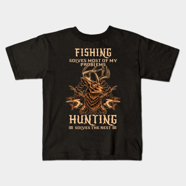 Fishing Solves Most Hunting Solves The Rest Kids T-Shirt by Hensen V parkes